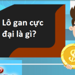 Lô gan là gì? Như thế nào là lô gan cực đại?